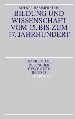 Formación y ciencia de los siglos XV. Bis Zum 17. Jahrhundert - Bildung Und Wissenschaft Vom 15. Bis Zum 17. Jahrhundert