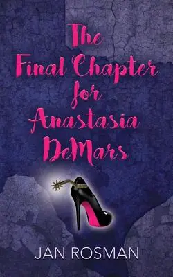 EL CAPÍTULO FINAL DE ANASTASIA DeMARS - THE FINAL CHAPTER FOR ANASTASIA DeMARS