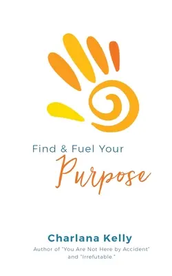 Encuentre e Impulse su Propósito - Find & Fuel Your Purpose