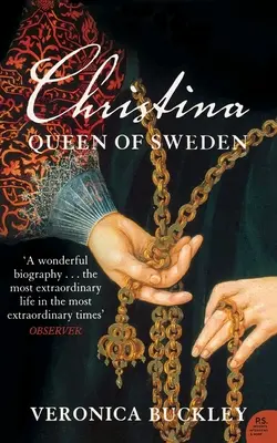 Cristina, Reina de Suecia: La inquieta vida de una excéntrica europea - Christina Queen of Sweden: The Restless Life of a European Eccentric