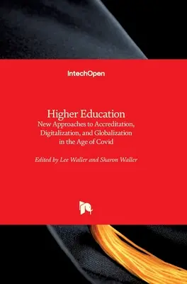 Educación superior: Nuevos enfoques de la acreditación, la digitalización y la globalización en la era de Covid - Higher Education: New Approaches to Accreditation, Digitalization, and Globalization in the Age of Covid