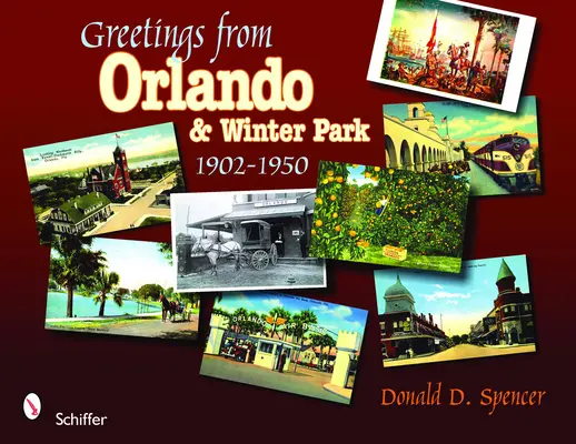 Saludos desde Orlando y Winter Park, Florida: 1902-1950 - Greetings from Orlando & Winter Park, Florida: 1902-1950