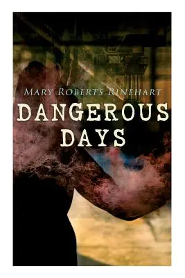 Días peligrosos: Novela histórica - Primera Guerra Mundial - Dangerous Days: Historical Novel - WW1