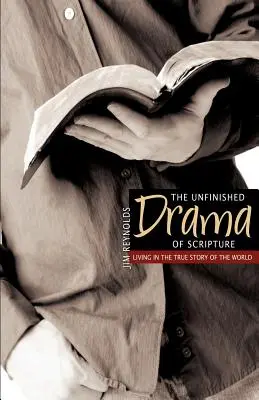 El drama inacabado de las Escrituras - The Unfinished Drama of Scripture