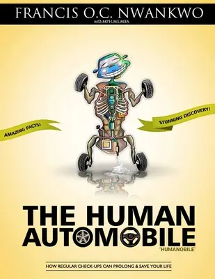 El automóvil humano: cómo las revisiones periódicas pueden prolongar y salvar la vida - The Human Automobile: How Regular Check-ups Can Prolong & Save Your Life