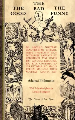 Lo Bueno Lo Malo Lo Divertido: de Arcano Nostrae Sanctissimae Mirabilisque Trinitatis - The Good The Bad The Funny: de Arcano Nostrae Sanctissimae Mirabilisque Trinitatis