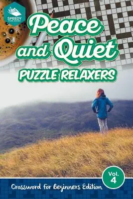 Peace and Quiet Puzzle Relaxers Vol 4: Edición Crucigrama para Principiantes - Peace and Quiet Puzzle Relaxers Vol 4: Crossword For Beginners Edition
