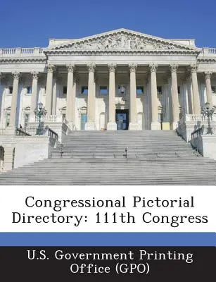 Directorio ilustrado del Congreso: 111º Congreso (U. S. Government Printing Office (Gpo)) - Congressional Pictorial Directory: 111th Congress (U. S. Government Printing Office (Gpo))