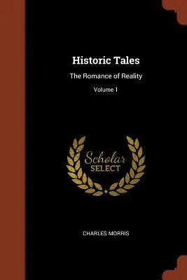 Historias históricas: El Romance de la Realidad; Volumen 1 - Historic Tales: The Romance of Reality; Volume 1