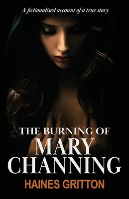 La quema de Mary Channing - The Burning of Mary Channing