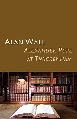 Alexander Pope en Twickenham - Alexander Pope at Twickenham