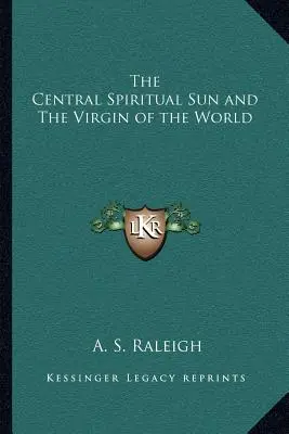 El Sol Espiritual Central y La Virgen del Mundo - The Central Spiritual Sun and The Virgin of the World