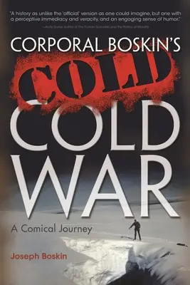 La guerra fría del cabo Boskin: Un viaje cómico - Corporal Boskin's Cold Cold War: A Comical Journey