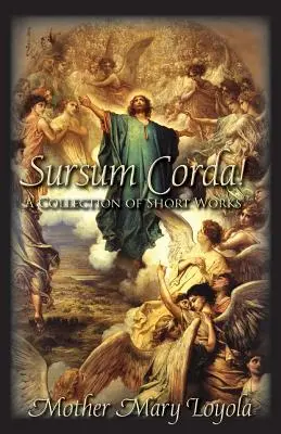 Sursum Corda: Colección de obras breves - Sursum Corda!: A Collection of Short Works