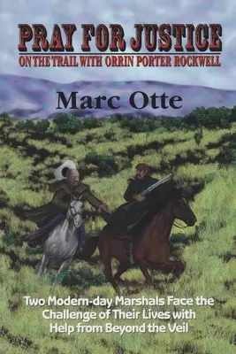 Rezar por la justicia: Tras la pista de Orrin Porter Rockwell - Pray for Justice: On the Trail With Orrin Porter Rockwell