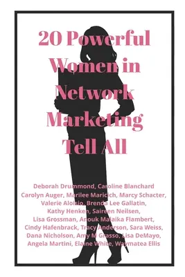 20 mujeres poderosas del marketing de redes lo cuentan todo - 20 Powerful Women in Network Marketing Tell All