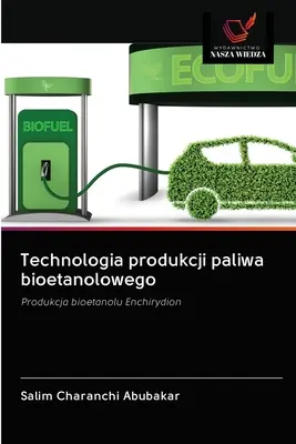 Tecnología para la producción de bioetanol - Technologia produkcji paliwa bioetanolowego