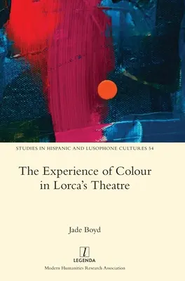 La experiencia del color en el teatro de Lorca - The Experience of Colour in Lorca's Theatre