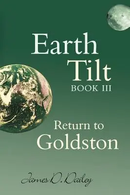 Inclinación de la Tierra, Libro III: Regreso a Goldston - Earth Tilt, Book III: Return to Goldston