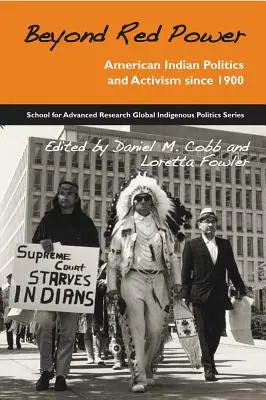 Más allá del poder rojo: Política y activismo de los indios americanos desde 1900 - Beyond Red Power: American Indian Politics and Activism Since 1900