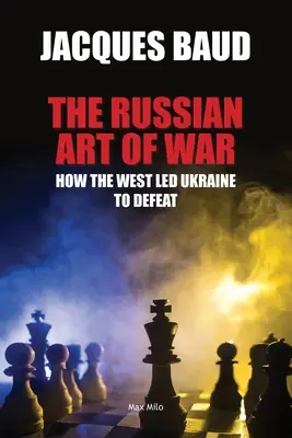 El arte ruso de la guerra: cómo Occidente llevó a Ucrania a la derrota - The Russian Art of War: How the West Led Ukraine to Defeat