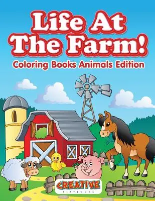 La vida en la granja Libros para colorear Edición Animales - Life At The Farm! Coloring Books Animals Edition