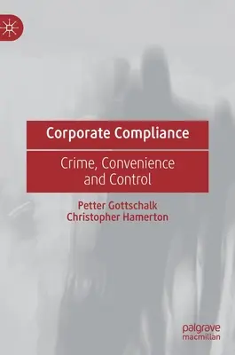 Corporate Compliance: Delito, conveniencia y control - Corporate Compliance: Crime, Convenience and Control