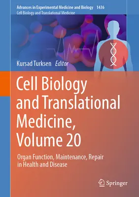Biología Celular y Medicina Traslacional, Volumen 20: Función, Mantenimiento y Reparación de Órganos en la Salud y la Enfermedad - Cell Biology and Translational Medicine, Volume 20: Organ Function, Maintenance, Repair in Health and Disease