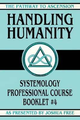 Manejar la Humanidad: Systemology Professional Course Booklet #4 - Handling Humanity: Systemology Professional Course Booklet #4