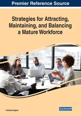 Estrategias para atraer, mantener y equilibrar una plantilla madura - Strategies for Attracting, Maintaining, and Balancing a Mature Workforce