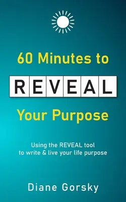 60 minutos para revelar tu propósito - 60 Minutes to Reveal Your Purpose