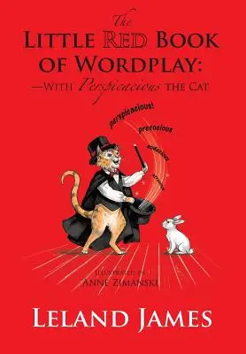 El pequeño libro rojo de los juegos de palabras: -con el gato Perspicaz - The Little Red Book of Wordplay: -with Perspicacious the Cat