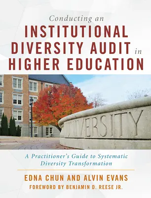 Realización de una auditoría institucional de la diversidad en la enseñanza superior: Guía práctica para la transformación sistemática de la diversidad - Conducting an Institutional Diversity Audit in Higher Education: A Practitioner's Guide to Systematic Diversity Transformation