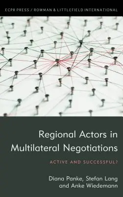 Actores regionales en las negociaciones multilaterales: ¿Activos y con éxito? - Regional Actors in Multilateral Negotiations: Active and Successful?