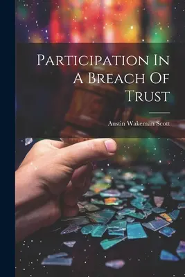 Participación en un abuso de confianza - Participation In A Breach Of Trust