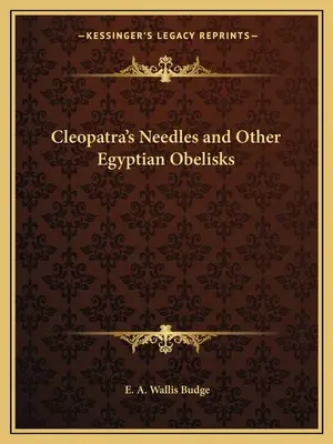 Las agujas de Cleopatra y otros obeliscos egipcios - Cleopatra's Needles and Other Egyptian Obelisks