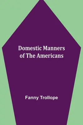 Modales domésticos de los americanos - Domestic Manners of the Americans