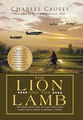 El león y el cordero: La verdadera historia del Holocausto de un poderoso líder nazi y un trabajador de la resistencia holandesa - The Lion and the Lamb: The true Holocaust story of a powerful Nazi leader and a Dutch resistance worker