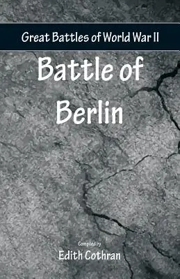 Grandes batallas de la Segunda Guerra Mundial - Batalla de Berlín - Great Battles of World War Two - Battle of Berlin