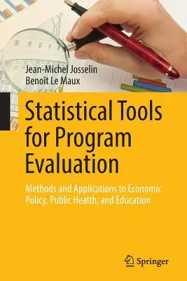 Herramientas estadísticas para la evaluación de programas: Métodos y aplicaciones a la política económica, la salud pública y la educación - Statistical Tools for Program Evaluation: Methods and Applications to Economic Policy, Public Health, and Education