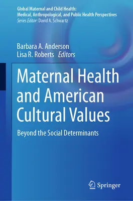 Maternal Health and American Cultural Values: Más allá de los determinantes sociales - Maternal Health and American Cultural Values: Beyond the Social Determinants