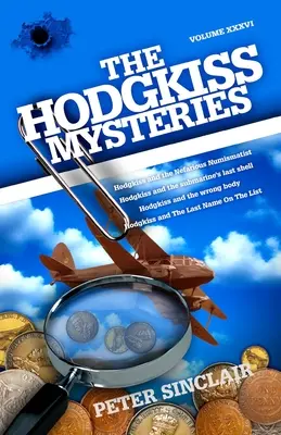 Los misterios de Hodgkiss: Hodgkiss y el nefasto numismático y otros relatos - The Hodgkiss Mysteries: Hodgkiss and the Nefarious Numismatist and other stories