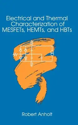 Caracterización eléctrica y térmica de MESFET, HEMT y HBT - Electrical and Thermal Characterization of MESFETs, HEMTs and HBTs