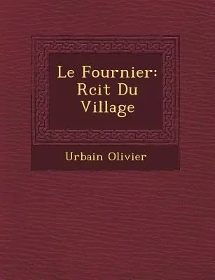 Le Fournier R Cit Du Village - Le Fournier: R Cit Du Village