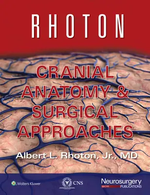 Anatomía craneal y abordajes quirúrgicos de Rhoton - Rhoton Cranial Anatomy and Surgical Approaches