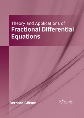 Teoría y aplicaciones de las ecuaciones diferenciales fraccionarias - Theory and Applications of Fractional Differential Equations