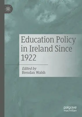 La política educativa en Irlanda desde 1922 - Education Policy in Ireland Since 1922