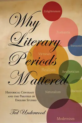 Por qué importaban los periodos literarios: El contraste histórico y el prestigio de los estudios ingleses - Why Literary Periods Mattered: Historical Contrast and the Prestige of English Studies