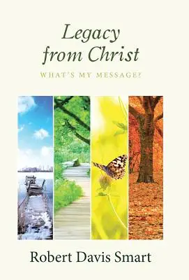 Legado de Cristo: ¿Cuál es mi mensaje? - Legacy from Christ: What's My Message?