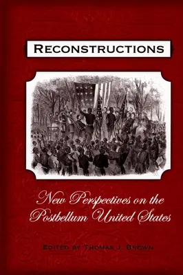 Reconstrucciones: Nuevas perspectivas sobre la América de la posguerra - Reconstructions: New Perspectives on Postbellum America
